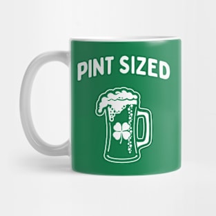 Pint Sized - Funny Saint Patrick's Day Drinking Mug